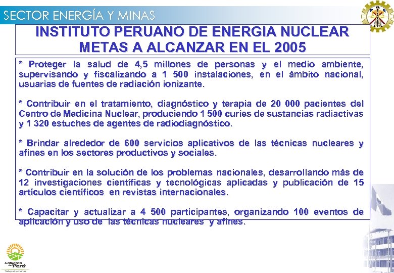 SECTOR ENERGÍA Y MINAS INSTITUTO PERUANO DE ENERGIA NUCLEAR METAS A ALCANZAR EN EL