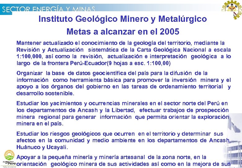 SECTOR ENERGÍA Y MINAS Instituto Geológico Minero y Metalúrgico Metas a alcanzar en el