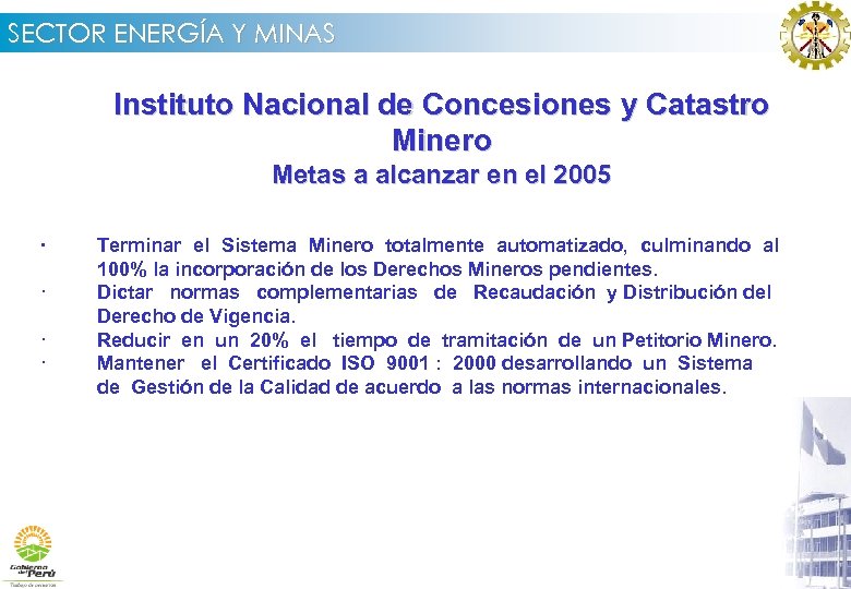 SECTOR ENERGÍA Y MINAS Instituto Nacional de Concesiones y Catastro Minero Metas a alcanzar