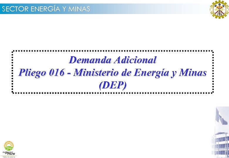 SECTOR ENERGÍA Y MINAS Demanda Adicional Pliego 016 - Ministerio de Energía y Minas