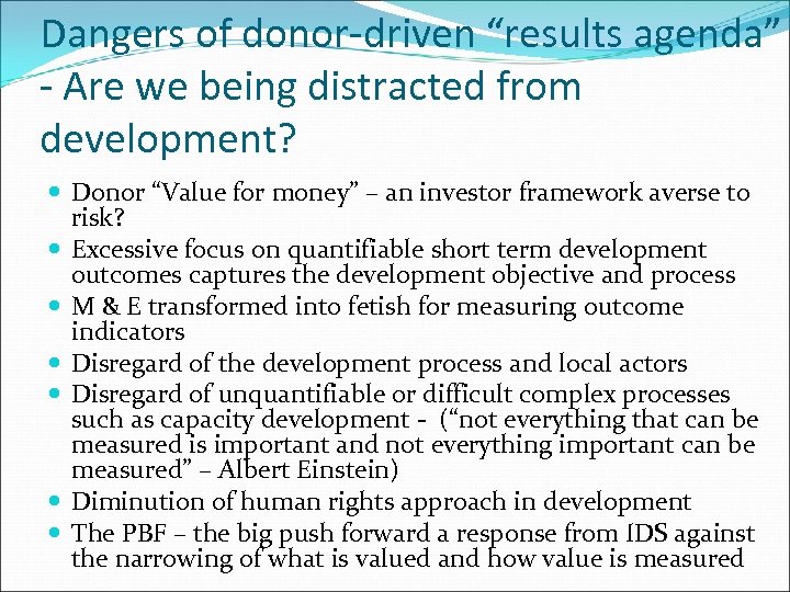 Dangers of donor-driven “results agenda” - Are we being distracted from development? Donor “Value