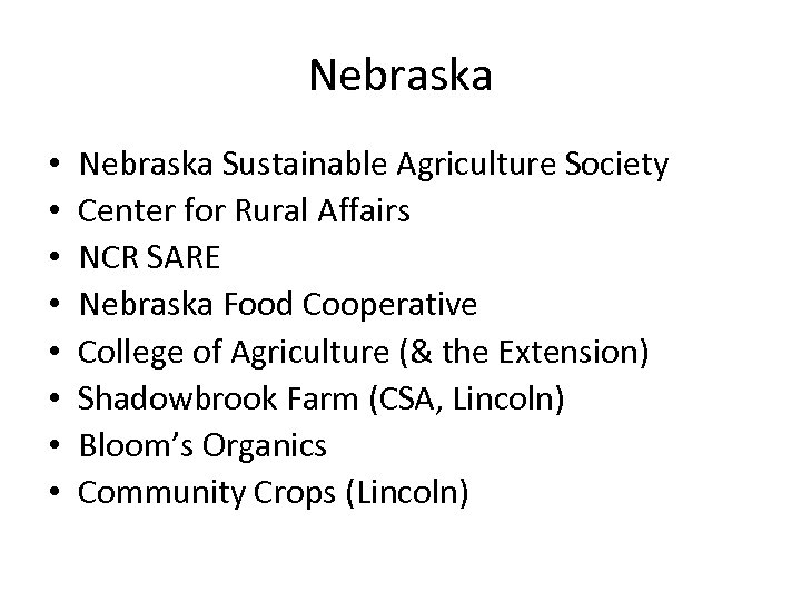 Nebraska • • Nebraska Sustainable Agriculture Society Center for Rural Affairs NCR SARE Nebraska