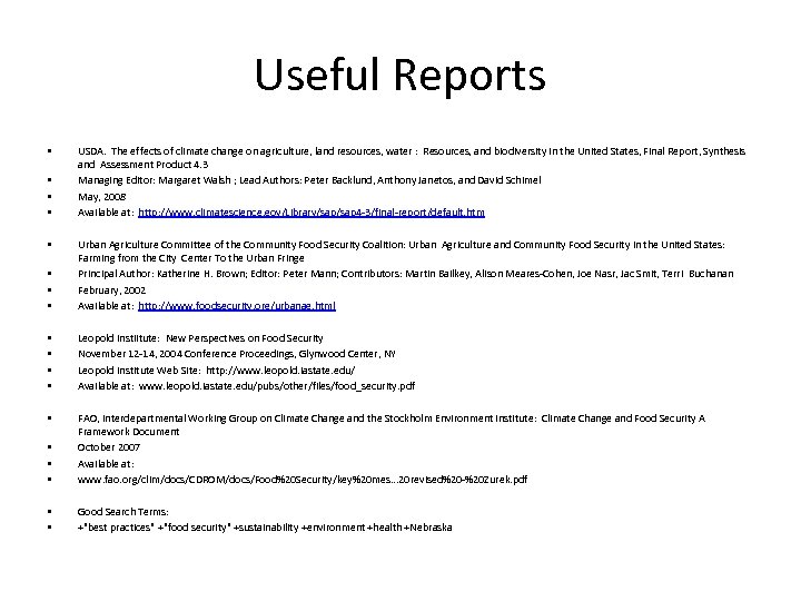 Useful Reports • • USDA. The effects of climate change on agriculture, land resources,