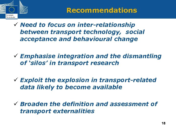 Recommendations ü Need to focus on inter-relationship between transport technology, social acceptance and behavioural