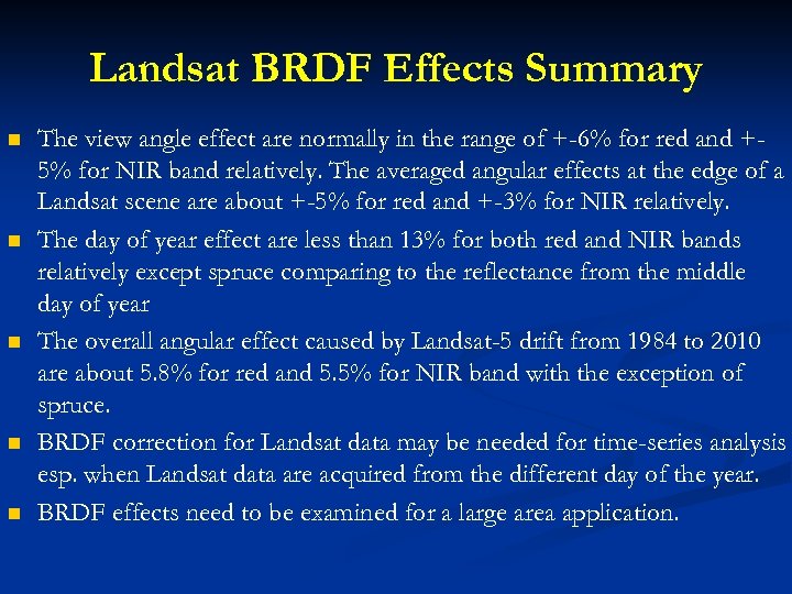 Landsat BRDF Effects Summary n n n The view angle effect are normally in