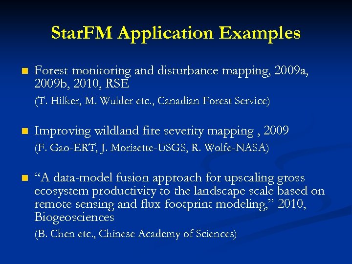 Star. FM Application Examples n Forest monitoring and disturbance mapping, 2009 a, 2009 b,