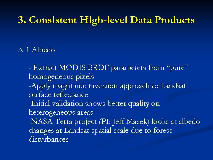 3. Consistent High-level Data Products 3. 1 Albedo - Extract MODIS BRDF parameters from