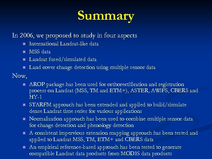 Summary In 2006, we proposed to study in four aspects n n International Landsat-like