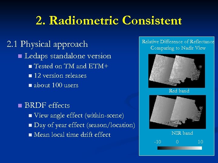 2. Radiometric Consistent 2. 1 Physical approach n Ledaps standalone version Relative Difference of