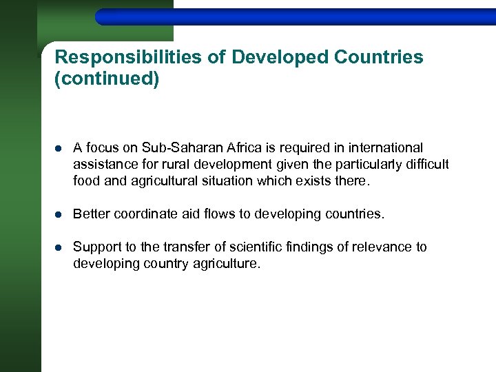 Responsibilities of Developed Countries (continued) l A focus on Sub-Saharan Africa is required in