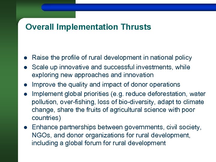 Overall Implementation Thrusts l l l Raise the profile of rural development in national
