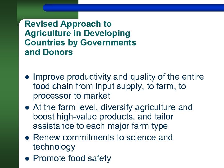 Revised Approach to Agriculture in Developing Countries by Governments and Donors l l Improve