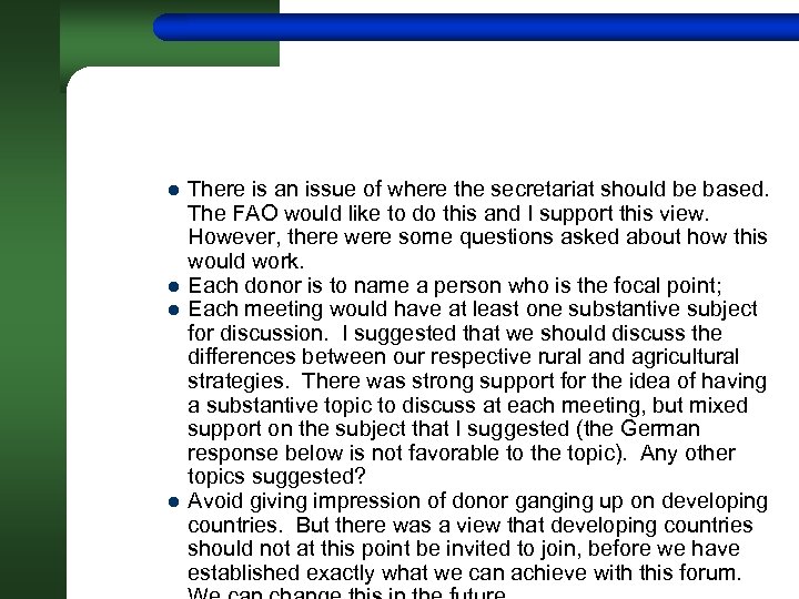 l l There is an issue of where the secretariat should be based. The