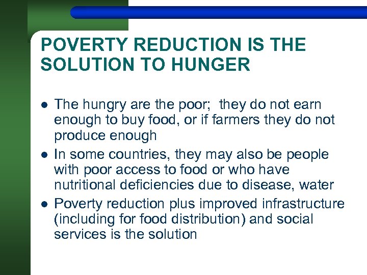 POVERTY REDUCTION IS THE SOLUTION TO HUNGER l l l The hungry are the