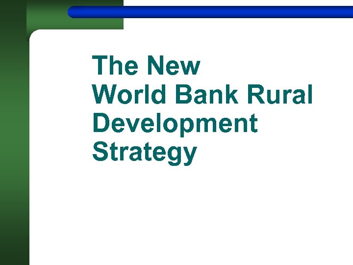 The New World Bank Rural Development Strategy 