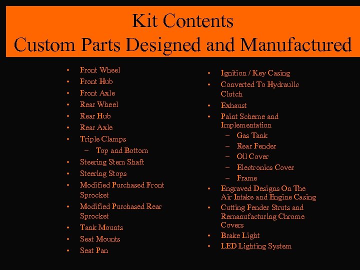 Kit Contents Custom Parts Designed and Manufactured • • • • Front Wheel Front