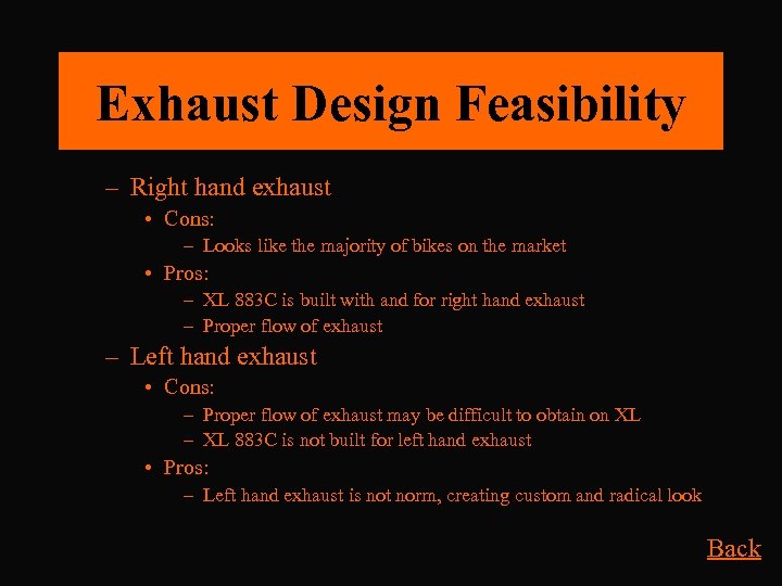 Exhaust Design Feasibility – Right hand exhaust • Cons: – Looks like the majority