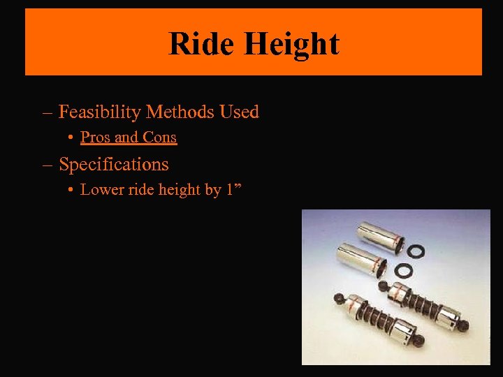 Ride Height – Feasibility Methods Used • Pros and Cons – Specifications • Lower