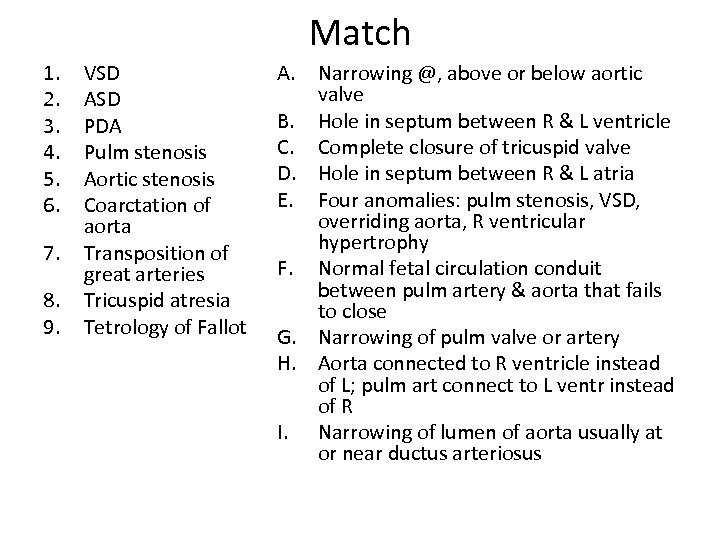 Match 1. 2. 3. 4. 5. 6. 7. 8. 9. VSD ASD PDA Pulm
