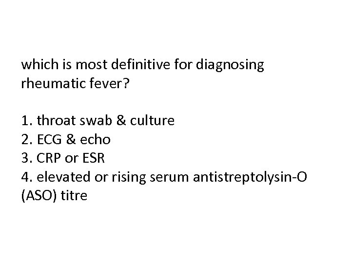 which is most definitive for diagnosing rheumatic fever? 1. throat swab & culture 2.