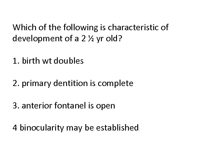 Which of the following is characteristic of development of a 2 ½ yr old?