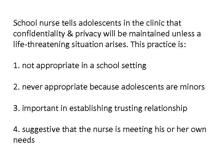 School nurse tells adolescents in the clinic that confidentiality & privacy will be maintained