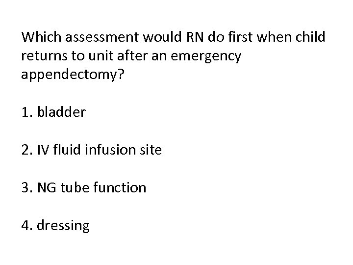Which assessment would RN do first when child returns to unit after an emergency