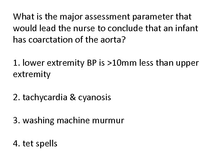 What is the major assessment parameter that would lead the nurse to conclude that