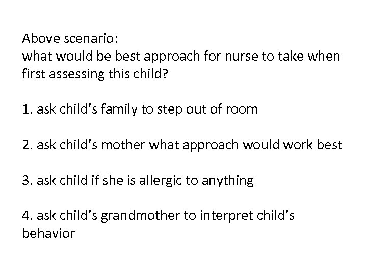 Above scenario: what would be best approach for nurse to take when first assessing