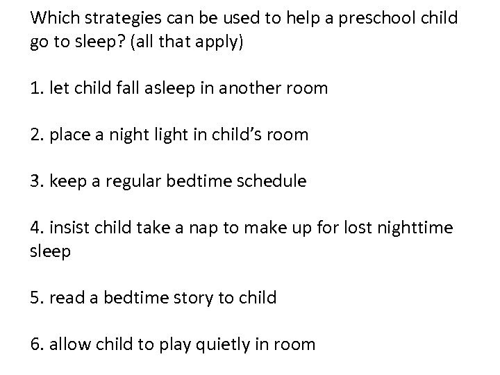 Which strategies can be used to help a preschool child go to sleep? (all