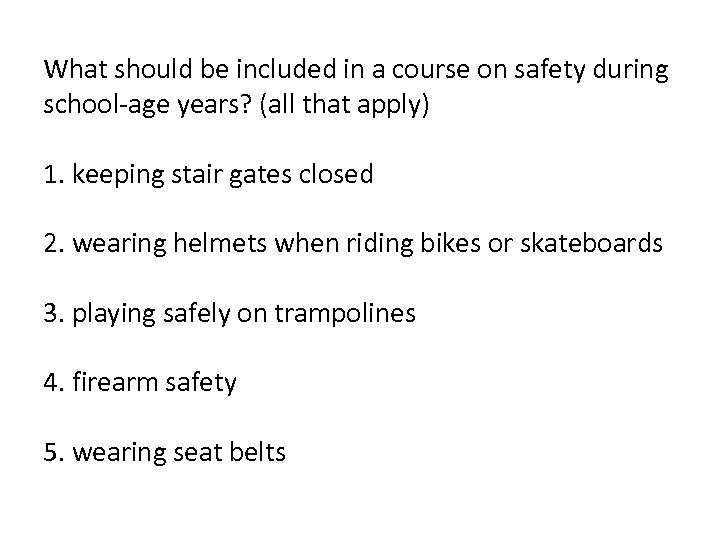 What should be included in a course on safety during school-age years? (all that