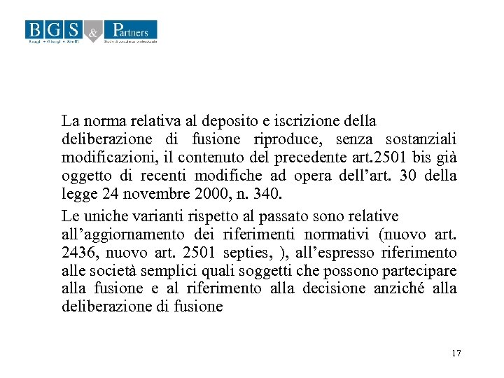 La norma relativa al deposito e iscrizione della deliberazione di fusione riproduce, senza sostanziali