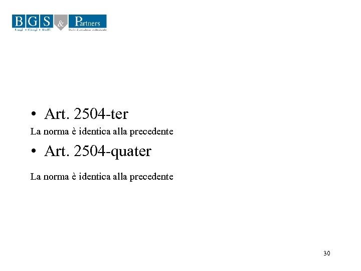  • Art. 2504 -ter La norma è identica alla precedente • Art. 2504