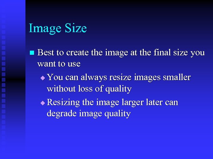 Image Size n Best to create the image at the final size you want
