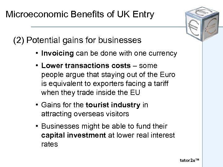 Microeconomic Benefits of UK Entry (2) Potential gains for businesses • Invoicing can be