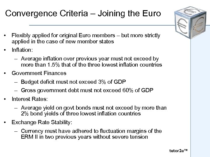 Convergence Criteria – Joining the Euro • Flexibly applied for original Euro members –