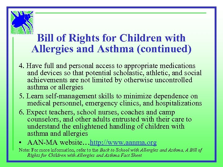 Bill of Rights for Children with Allergies and Asthma (continued) 4. Have full and
