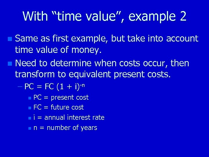 With “time value”, example 2 Same as first example, but take into account time