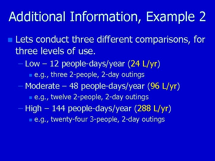 Additional Information, Example 2 n Lets conduct three different comparisons, for three levels of