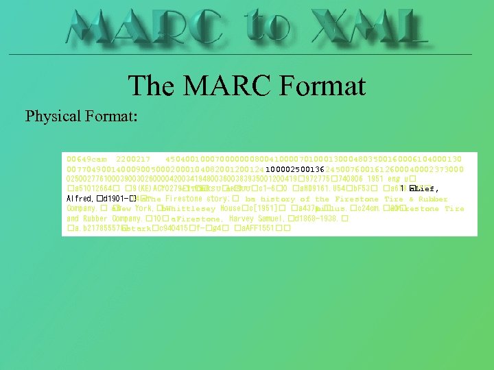 The MARC Format Physical Format: 00649 cam 2200217 4504 00100070000000800410000701000130004803500160006104000130 00649 cam 2200217 450400100070000000800410000701000130004803500160006104000130