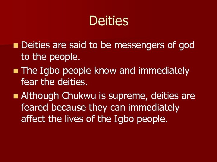 Deities n Deities are said to be messengers of god to the people. n