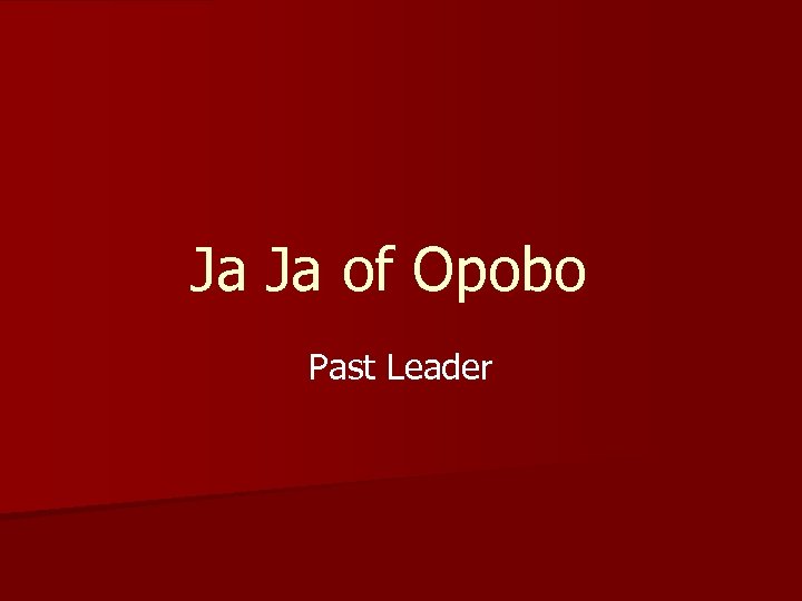 Ja Ja of Opobo Past Leader 