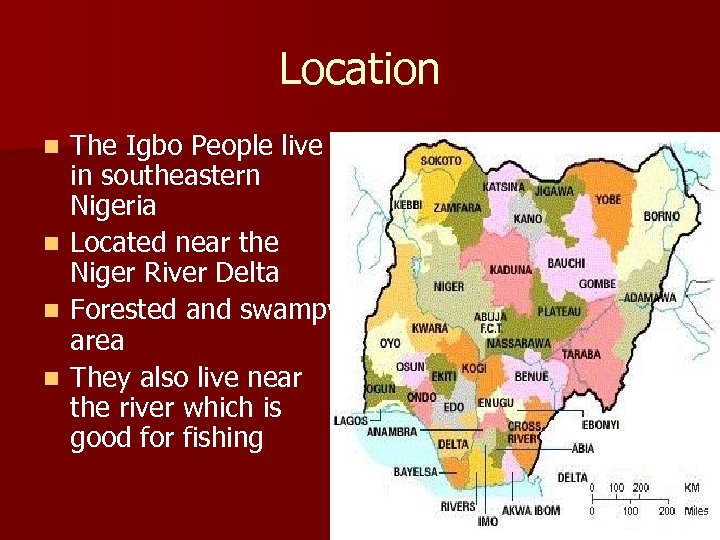 Location n n The Igbo People live in southeastern Nigeria Located near the Niger