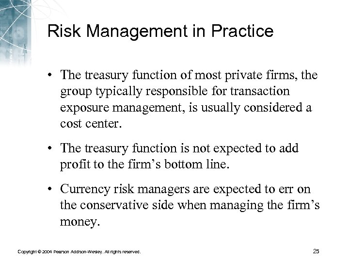 Risk Management in Practice • The treasury function of most private firms, the group