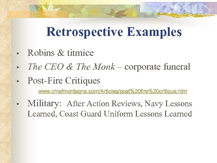 Retrospective Examples • • • Robins & titmice The CEO & The Monk –