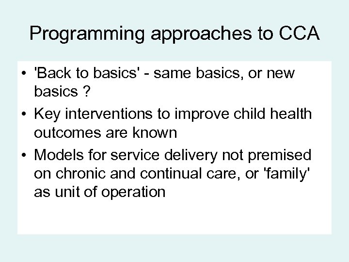 Programming approaches to CCA • 'Back to basics' - same basics, or new basics
