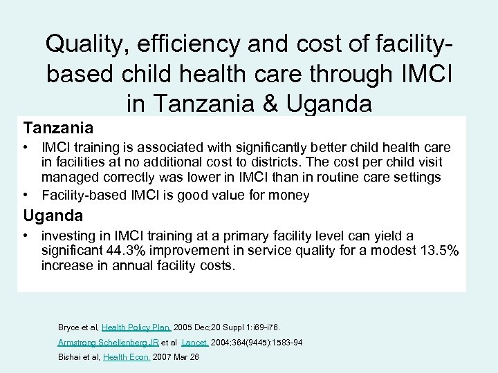 Quality, efficiency and cost of facilitybased child health care through IMCI in Tanzania &