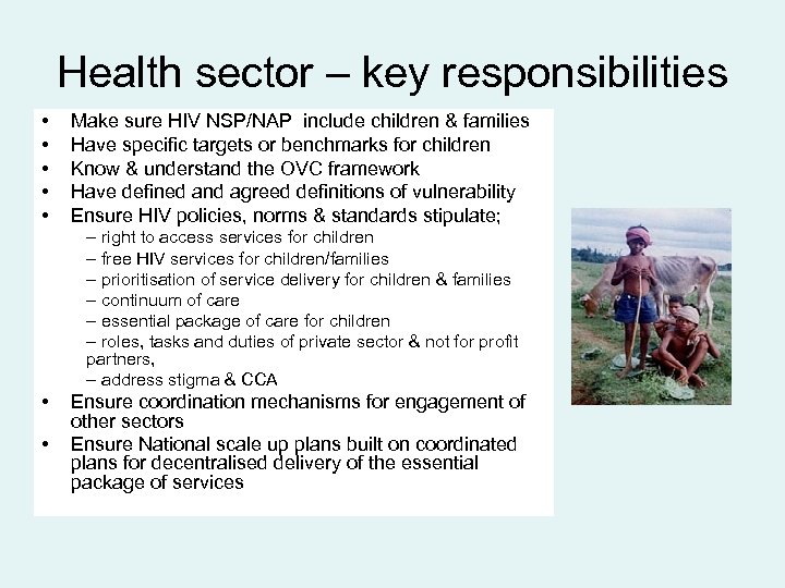 Health sector – key responsibilities • • • Make sure HIV NSP/NAP include children