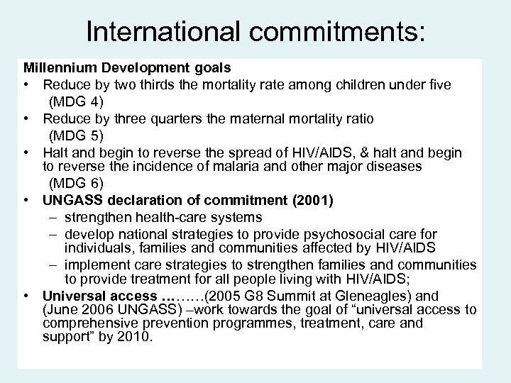 International commitments: Millennium Development goals • Reduce by two thirds the mortality rate among