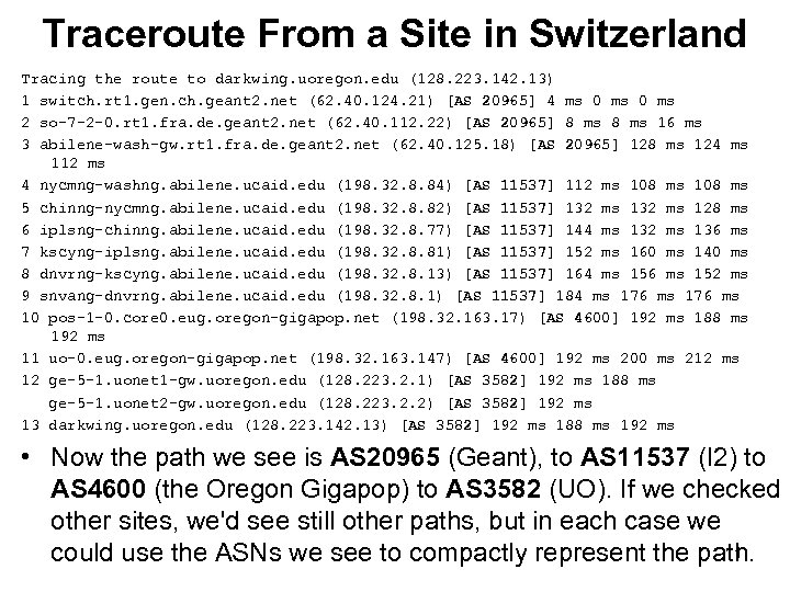 Traceroute From a Site in Switzerland Tracing the route to darkwing. uoregon. edu (128.